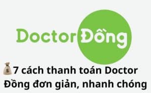 7 cách thanh toán Doctor Đồng đơn giản, nhanh chóng