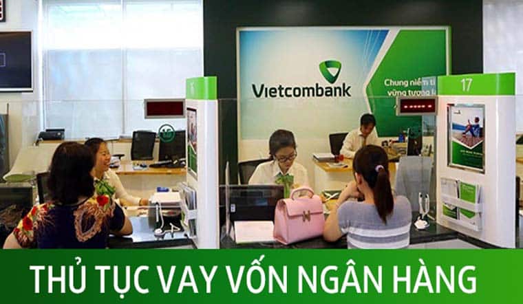 Điều kiện và thủ tục vay vốn tại Vietcombank