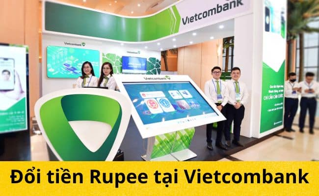 Đổi tiền Rupee tại Vietcombank